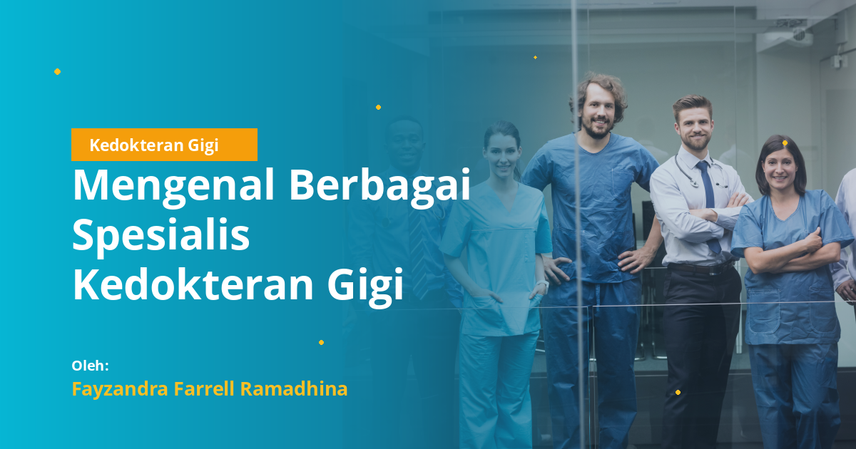 Mengenal Berbagai Spesialis Kedokteran Gigi