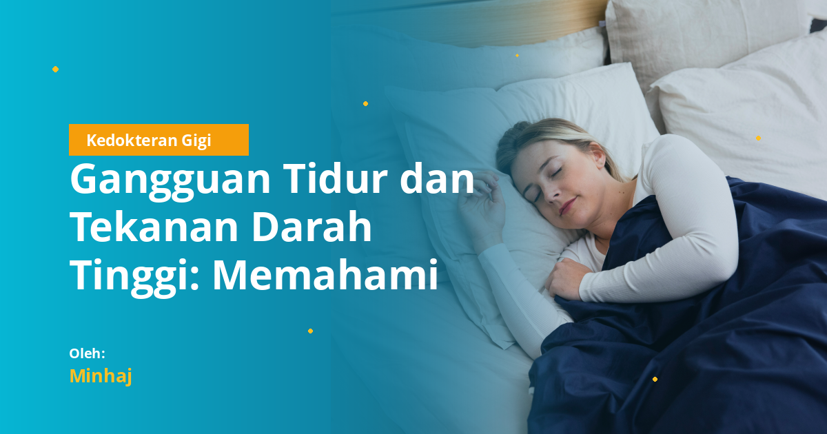 Gangguan Tidur dan Tekanan Darah Tinggi: Memahami Kaitan dan Risiko Kesehatan Anda
