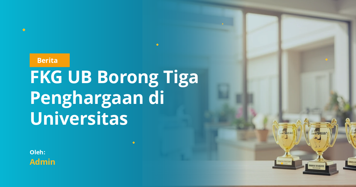 FKG UB Borong Tiga Penghargaan di Universitas Brawijaya SDGs Award 2026