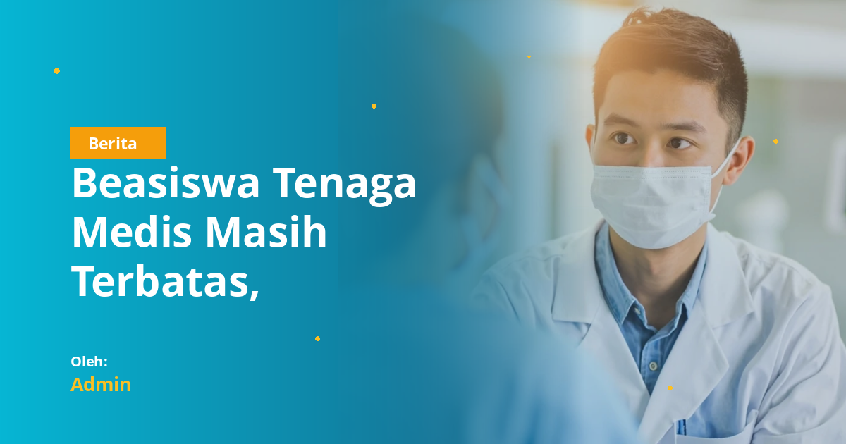 Beasiswa Tenaga Medis Masih Terbatas, Legislator Dorong Perluasan Penerima hingga Mahasiswa Kedokteran Gigi