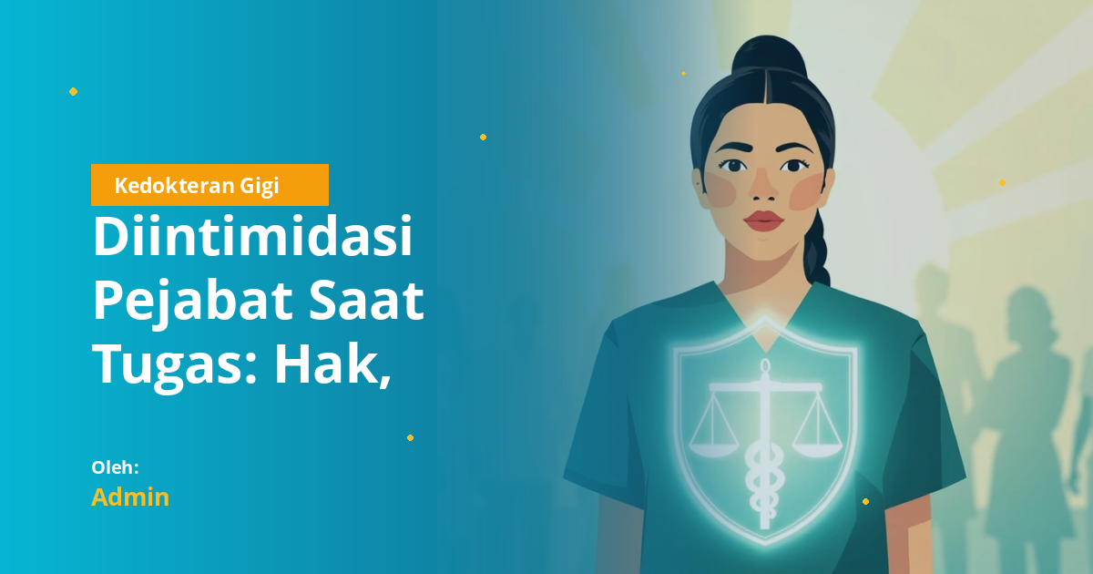 Diintimidasi Pejabat Saat Tugas: Hak, Perlindungan, dan Pertolongan Pertama untuk Dokter Muda Indonesia