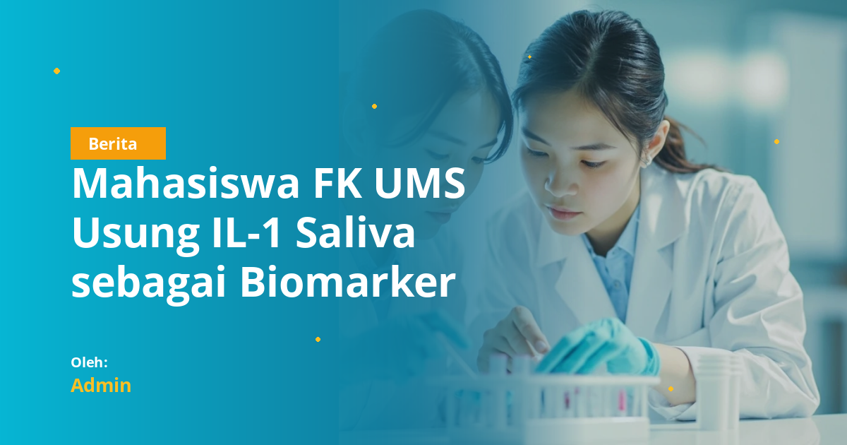 Mahasiswa FK UMS Usung IL-1 Saliva sebagai Biomarker Osteoporosis, Raih Juara II Lomba Esai Nasional