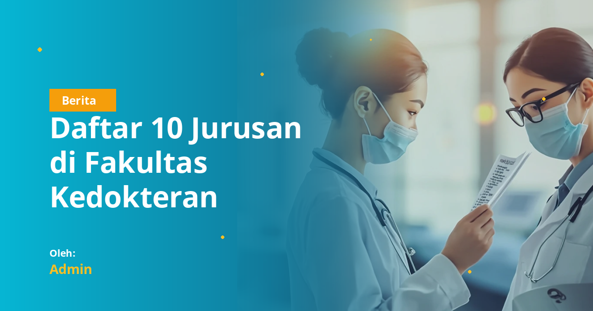 Daftar 10 Jurusan di Fakultas Kedokteran Indonesia 2026, Kedokteran Gigi Paling Diminati