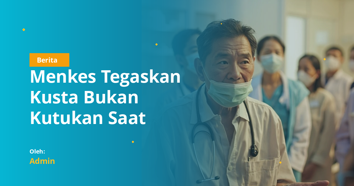 Menkes Tegaskan Kusta Bukan Kutukan Saat Tinjau Komplek Jongaya Makassar: Pelajaran Penting untuk Mahasiswa FKG