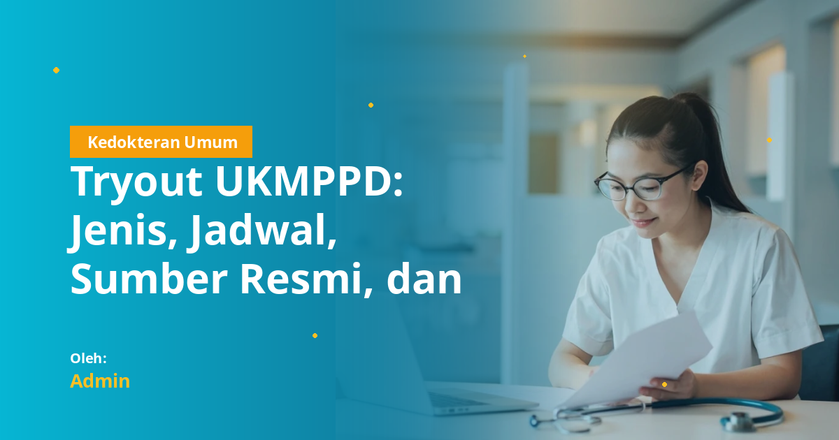 Tryout UKMPPD: Jenis, Jadwal, Sumber Resmi, dan Strategi Persiapan untuk Mahasiswa Kedokteran
