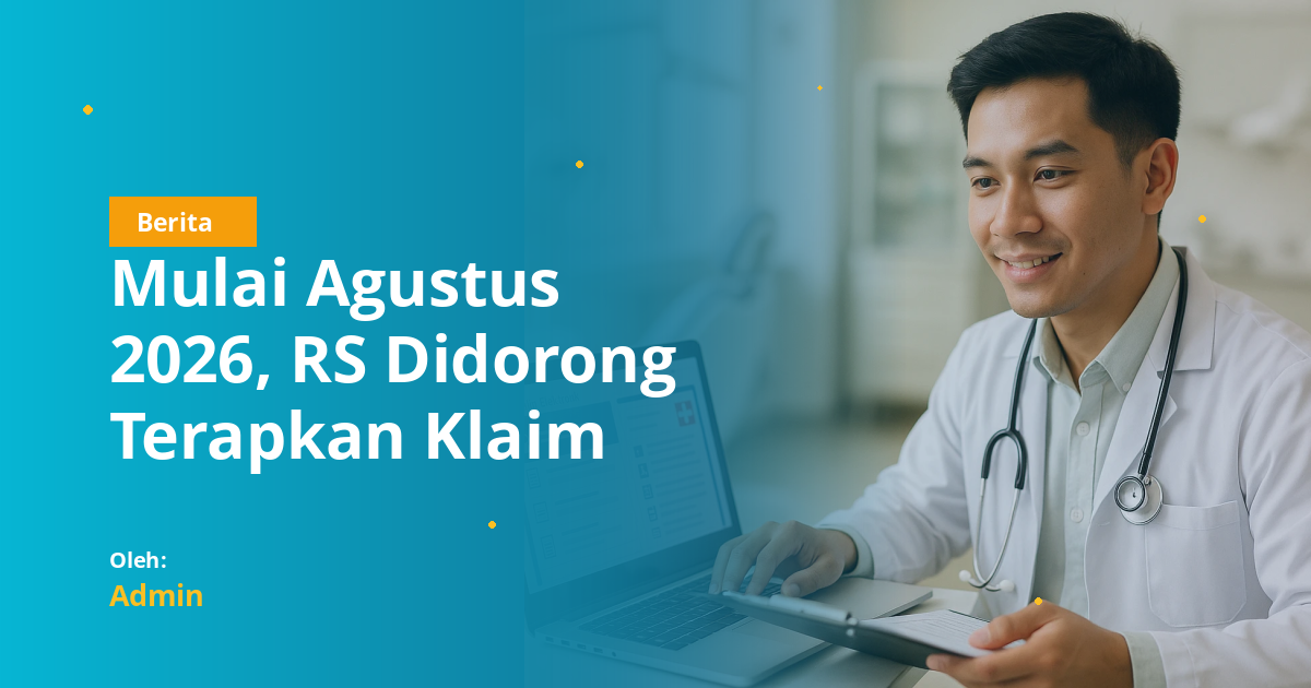 Mulai Agustus 2026, RS Didorong Terapkan Klaim Elektronik JKN: Dampaknya bagi Dokter Gigi Muda