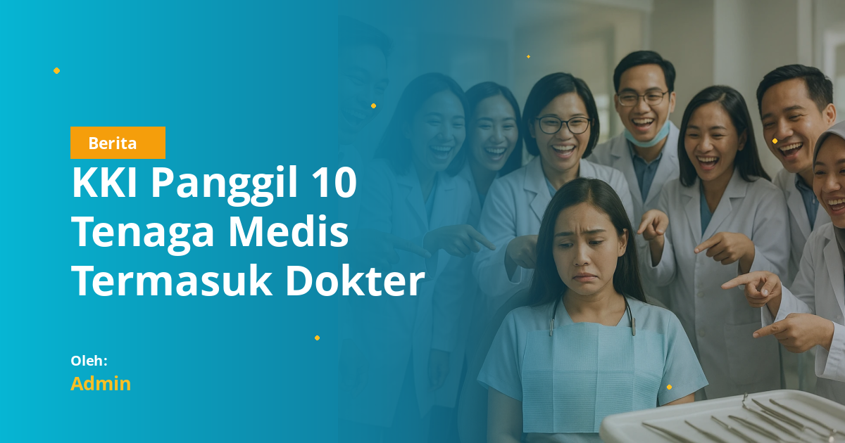 KKI Panggil 10 Tenaga Medis Termasuk Dokter Gigi Terkait Dugaan Bullying Pasien BPJS di Medsos